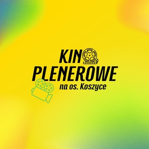 Plakat: Letnie Kino Plenerowe – Osiedle Koszyce