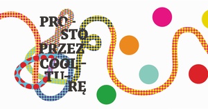 Plakat: Akcja promocyjna: PROSTO PRZEZ KULTURĘ!