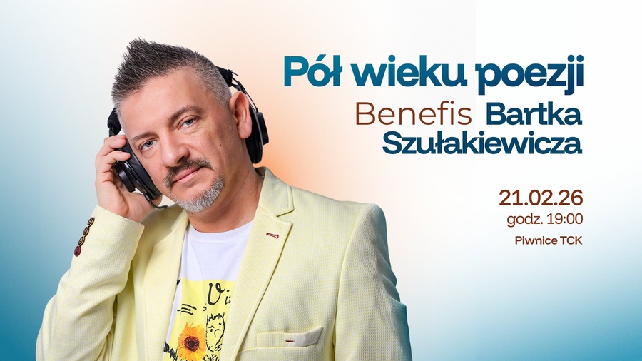 Pół wieku poezji - Benefis Bartka Szułakiewicza